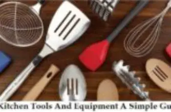 🥇How To Maintain Kitchen Tools and Equipment: A Simple Guide