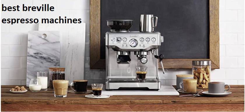 best breville espresso machines