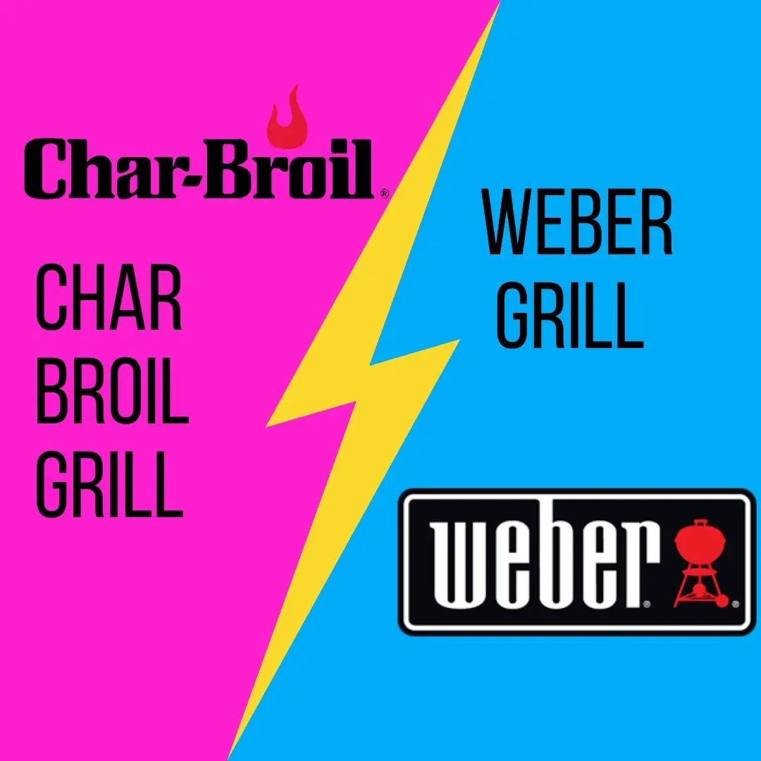 Char Broil Grill Vs Weber Grill